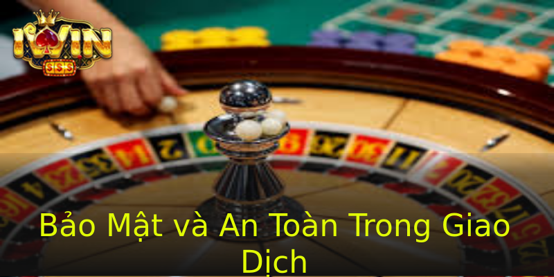 Bảo Mật và An Toàn Trong Giao Dịch
