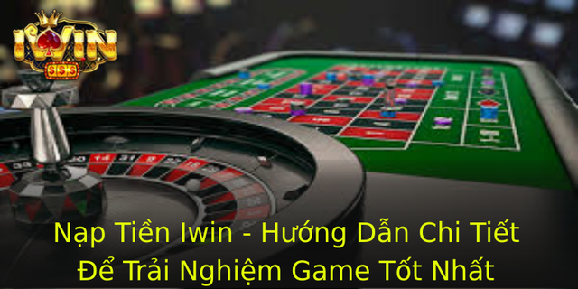 Nap Tien Iwin Huong Dan Chi Tiet E Trai Nghiem Game Tot Nhat 1